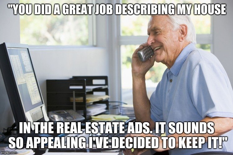 old man taking telling the real estate employee that he will keep his properties because the ad was very appealing to him.